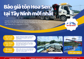 Báo giá tôn Hoa Sen tại Tây Ninh mới nhất | Giá tốt uy tín
