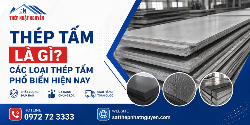 Các loại thép tấm phổ biếm nhất hiện nay