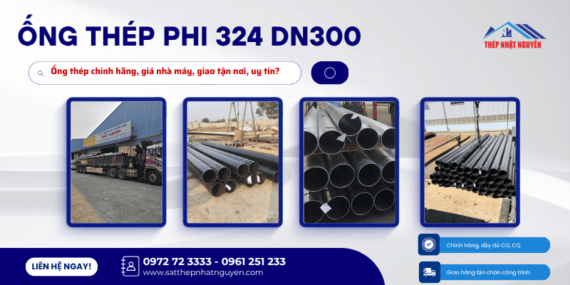 Ống thép phi 324 DN300 chính hãng