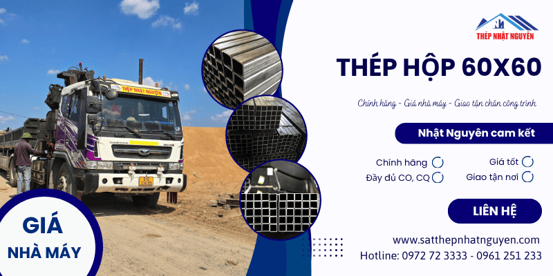 Thép hộp 60x60 giá nhà máy, giao tận nơi